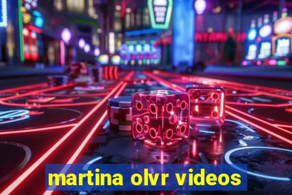 martina olvr videos